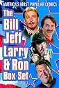 The Bill Jeff Larry and Ron Box Set