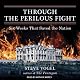 Through the Perilous Fight: Six Weeks That Saved the Nation