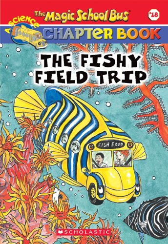 The Fishy Field Trip (The Magic School Bus Chapter Book, No. 18)