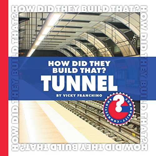 How Did They Build That? Tunnel (Community Connections: How Did They Build That?)