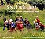 Spiel mit uns!: Gesellige Spiele f�r Kinder von 3 bis 6 Jahren. Arbeitsmaterial aus den Waldorfkinderg�rten 12