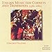 Classical Music : Italian Music for Cornets and Trombones (1580-1680)