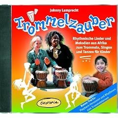 Trommelzauber Doppel-CD: Rhythmische Lieder und Melodien aus Afrika zum Trommeln, Singen und Tanzen f�r Kinder