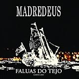 Madredeus -  Faluas Do Tejo: Lisboa 2005