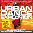 Urban Dance Explosion: The Hottest R&B, Hip Hop & Dancehall Joints [Cd + DVD]