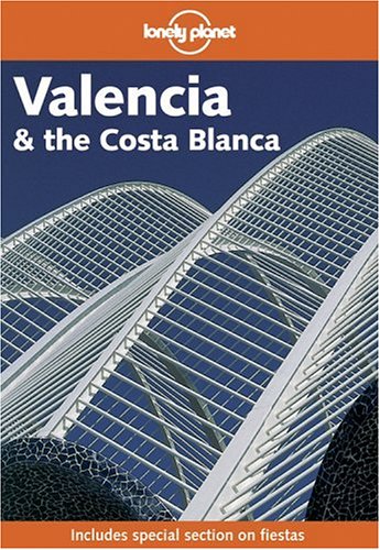 City Travel Guides Discounted  Search : Valencia and the Costa Blanca (Lonely Planet Regional Guides)