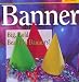 BANNER - BIG, BOLD, BEAUTIFUL BANNERS! - BY STEPWAY. CREATE GRAPHICS, ADS, COMMERCIAL...