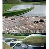 Wasser im Freiraum: Element der Garten- und Landschaftsgestaltung