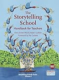The storytelling school. Volume 1, Handbook for teachers