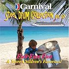 Carnival Steel Drum Collection: Childrens Favorites, Vol. 10 by The Carnival Steel Drum Band