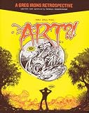 You Call This Art? A Greg Irons Retrospective