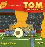 Tom, vol. 5: Juega al futbol/ Tom vol. 5: Playing Soccer (Tom)/ Spanish Edition