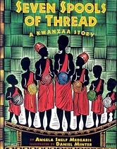 Seven Spools of Thread: A Kwanzaa Story