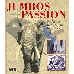Jumbos Passion: Elefanten in Kunst und Kommerz