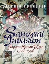 Samurai Invasion: Japan's Korean War 1592-1598 (Cassell Military)