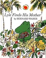 Lyle Finds His Mother (Lyle the Crocodile)