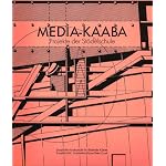 Media-Kaaba: Projekte der Stadelschule Frankfurt/M., Architekturklasse Peter Cook book cover