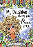 My Daughter, I Love You and I Believe in You