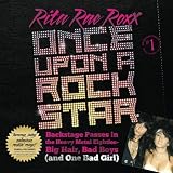 Read Once Upon a Rock Star: Backstage Passes in the Heavy Metal
Eighties -- Big Hair, Bad Boys, (and One Bad Girl) (Volume 1) on-line