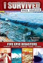 I Survived True Stories: Five Epic Disasters