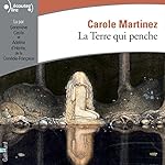 La Terre qui penche | Carole Martinez