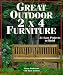 Book Great Outdoor 2 X 4 Furniture: 21 Easy Projects to Build