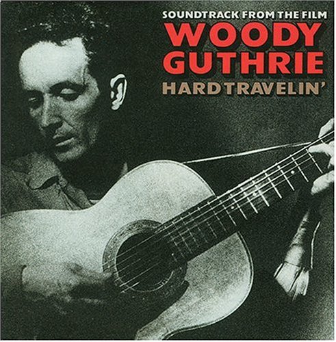 Woody Guthrie & Pete Seeger - Soundtrack From the Film Woody Guthrie Hard Travelin