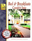 Bed and Breakfasts and Country Inns (Bed and Breakfasts and Country Inns, 12th ed)