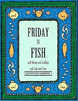 Friday Is Fish and Shrimp and Scallops and Crab and More (Everyday Cookbooks)