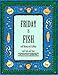 Book Friday Is Fish and Shrimp and Scallops and Crab and More (Everyday Cookbooks)
