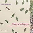 The Art of Embroidery: Inspirational Stitches, Textures and Surfaces