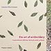 The Art of Embroidery: Inspirational Stitches, Textures and Surfaces