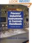 Process/Industrial Instruments and Controls Handbook