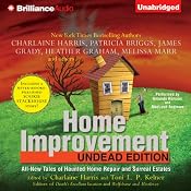 Home Improvement: Undead Edition | [Toni L. P. Kelner (editor), Charlaine Harris (aurhor and editor), Patricia Briggs, James Grady, Heather Graham, Melissa Marr]
