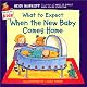 What to Expect When the New Baby Comes Home (What to Expect Kids)