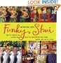 Decorating with Funky Shui: How to Lighten Up, Loosen Up, and Have Fun Decorating Your Home