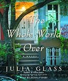 The Whole World Over: A Novel