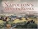 Napoleon's Army in Russia: The Illustrated Memoirs of Albrecht Adam, 1812