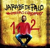 Jarabe de Palo - Un Metro Cuadrado 1m2