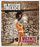 Un Mexicano En La Mexico: Vicente Fernandez