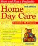 Home Day Care (Start & Run a Profitable)