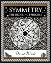 Symmetry: The Ordering Principle (Wooden Books Gift Book)
