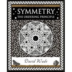 Symmetry: The Ordering Principle (Wooden Books Gift Book)