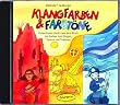 Klangfarben & Farbt�ne. CD: Kunterbunte Lieder aus dem Reich der Farben zum Singen, Tanzen und Tr�umen