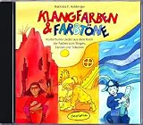 Klangfarben & Farbt&ouml;ne - CD: Kunterbunte Lieder aus dem Reich der Farben zum Singen, Tanzen und Tr&auml;umen - Mathilda F. Hohberger