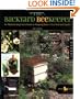 The Backyard Beekeeper: An Absolute Beginner's Guide to Keeping Bees in Your Yard and Garden