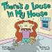 There's a Louse in My House