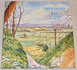 Greensand Way : in Kent : discover the many faces of Kent