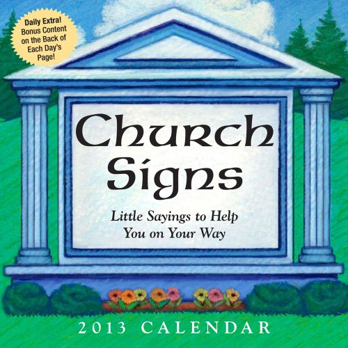 church signs 2013 day to day calendar little sayings to help you on your way