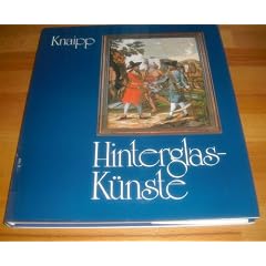 Hinterglas- K�nste. Eine Bilddokumentation